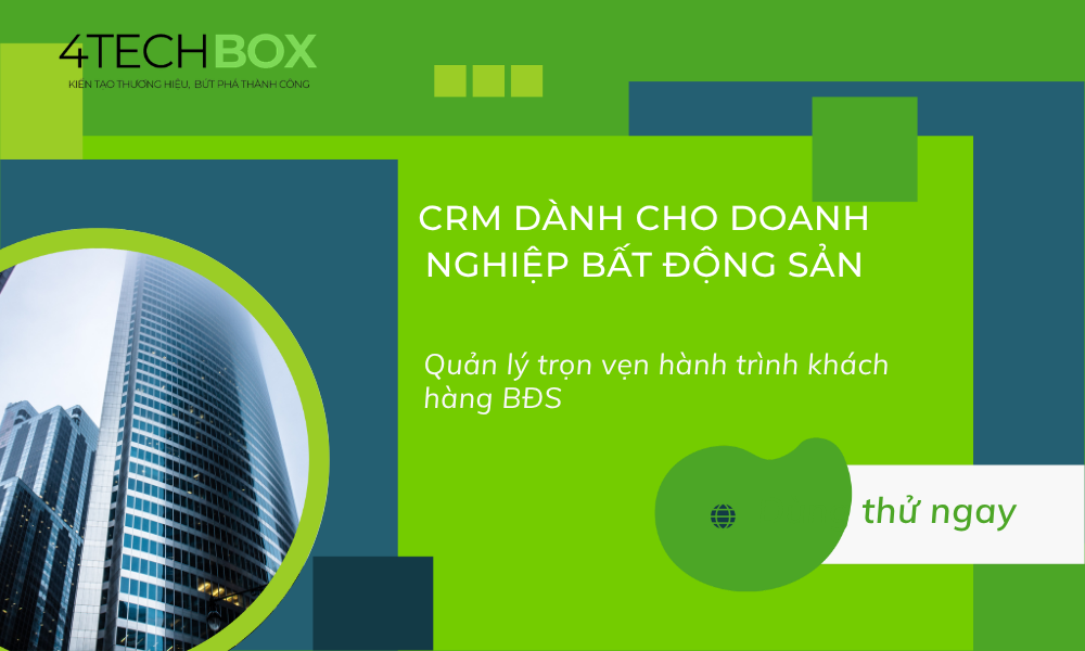 CRM cho ngành bất động sản: Quản lý trọn vẹn hành trình khách hàng